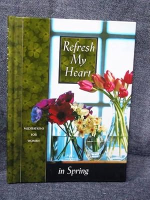 Seller image for Refresh My Heart in Spring for sale by Past Pages