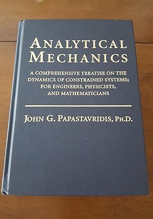 Image du vendeur pour Analytical Mechanics: a Comprehensive Treatise on the Dynamics of Constrained Systems; for Engineers, Physicists, and Mathematicians mis en vente par Lost Books