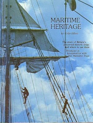 Imagen del vendedor de MARITIME HERITAGE - The story of Britain's preserved historic ships and where to see them a la venta por Jean-Louis Boglio Maritime Books