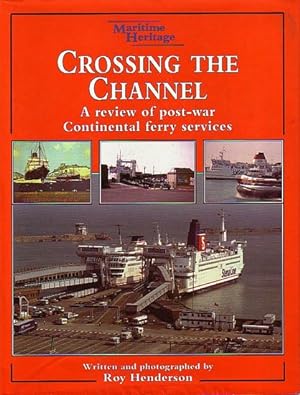 Bild des Verkufers fr CROSSING THE CHANNEL - A review of post-war Continental ferry services zum Verkauf von Jean-Louis Boglio Maritime Books