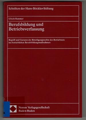 Berufsbildung und Betriebsverfassung : Begriff und Grenzen der Beteiligungsrechte des Betriebsrat...