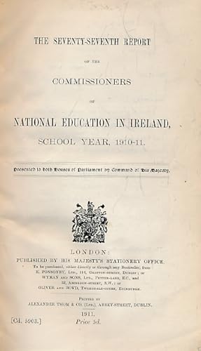 Seller image for The Seventy-Seventh Report of the Commissioners of National Education in Ireland. School Year 1910-11 for sale by Barter Books Ltd