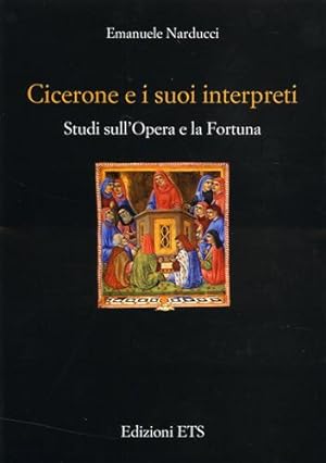 Seller image for Cicerone e i suoi interpreti. Studi sull'opera e la fortuna. for sale by FIRENZELIBRI SRL