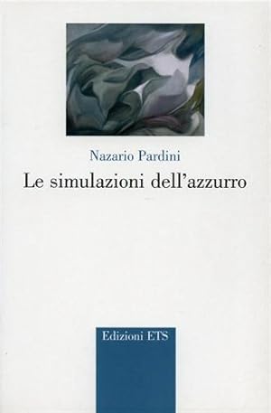 Seller image for Le simulazioni dell'azzurro. Poesie 1997-2001. for sale by FIRENZELIBRI SRL