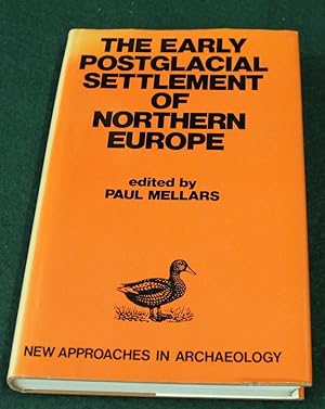 Immagine del venditore per The Early Postglacial Settlement of Northern Europe. An Ecological Perspective. venduto da Bristow & Garland