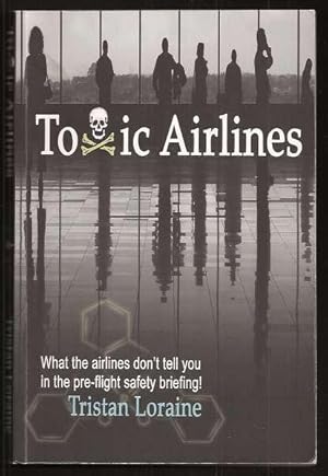 Imagen del vendedor de TOXIC AIRLINES a la venta por A Book for all Reasons, PBFA & ibooknet