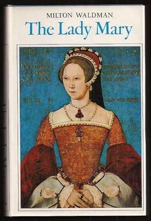 Seller image for THE LADY MARY - A Biography of Mary Tudor 1516-1558 for sale by A Book for all Reasons, PBFA & ibooknet