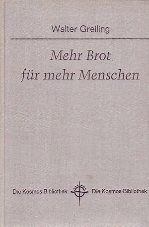 Bild des Verkufers fr Mehr Brot fr mehr Menschen. Aus: Die Kosmos-Bibliothek, Band 237. zum Verkauf von Online-Buchversand  Die Eule