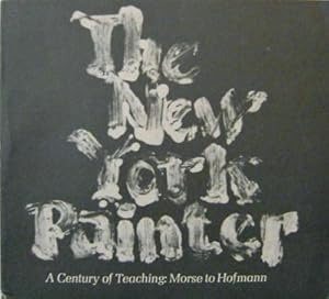 The New York Painter; A Century of Teaching: Morse to Hofmann