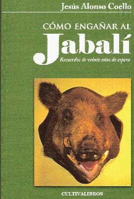 Imagen del vendedor de COMO ENGAAR AL JABALI. RECUERDOS DE 20 AOS DE ESPERA a la venta por CAZAYLIBROS.COM