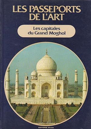 Capitales du Grand Moghol (Les) (Les Passeports de l'Art n°21)