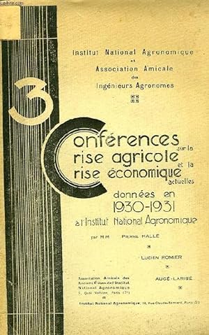 Bild des Verkufers fr 3 CONFERENCES SUR LA CRISE AGRICOLE ET LA CRISE ECONOMIQUE ACTUELLES, DONNEES AN EN 1930-1931 A L'I.N.A. zum Verkauf von Le-Livre