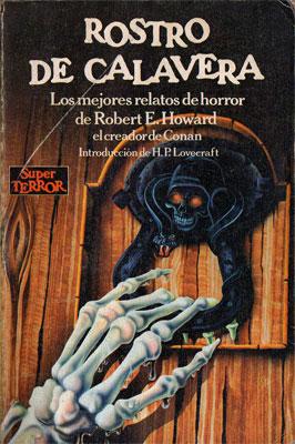 Rostro de Calavera: Los mejores relatos de horror de Robert E. Howard