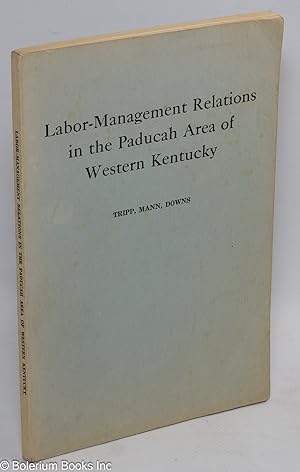 Labor-management relations in the Paducah area of western Kentucky