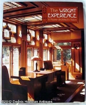 Seller image for The Wright Experience: A Master Architect's Vision for sale by Dennis Holzman Antiques