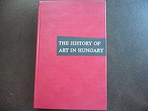 Seller image for The History of Art in Hungary. for sale by J. King, Bookseller,