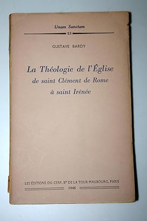 La théologie de lEglise de Saint-Clément de Rome à Saint Irénée