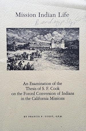 An Examination of the Thesis of S.F. Cook and the Forced Conversion of Indians in the California ...