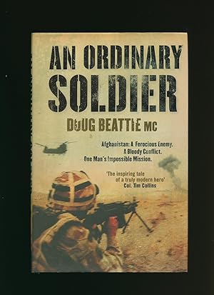 Bild des Verkufers fr An Ordinary Soldier [Afghanistan: A Ferocious Enemy. A Bloody Conflict. One Man's Impossible Mission] zum Verkauf von Little Stour Books PBFA Member