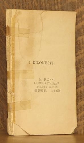 Imagen del vendedor de I DISONESTI, DRAMMA IN TRE ATTI a la venta por Andre Strong Bookseller