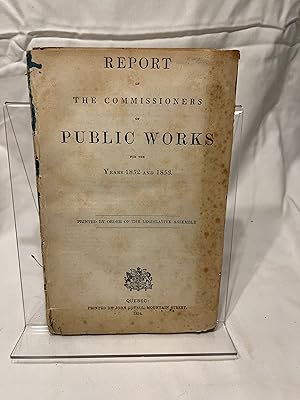 Report of The Commissioners of Public Works for the Years 1852 and 1853