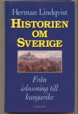 Bild des Verkufers fr Historien om Sverige: Fran islossning till kungarike. zum Verkauf von Leonardu