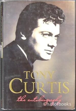 Bild des Verkufers fr Tony Curtis: The Autobiography zum Verkauf von Hall of Books