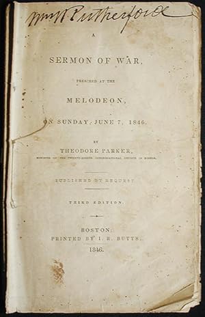 A Sermon of War, Preached at the Melodeon, on Sunday, June 7, 1846 [Mexican-American War]