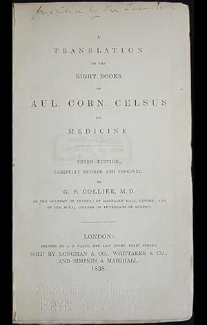 A Translation of the Eight Books of Aul. Corn. Celsus on Medicine; Third Edition, carefully revis...