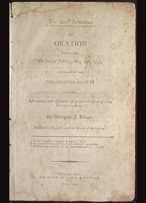The Good Samaritan: An Oration Delivered on Sunday Evening, May 22d, 1796, in Behalf of the Phila...