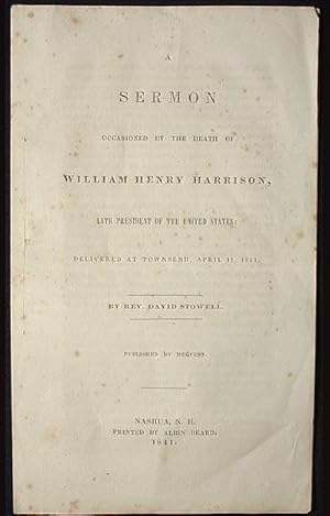 A Sermon Occasioned by the Death of William Henry Harrison, Late President of the United States: ...