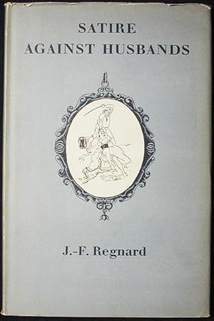 Bild des Verkufers fr Satire Against Husbands: Translated from the French by Roland Gant, with Illustrations by Clauss zum Verkauf von Classic Books and Ephemera, IOBA