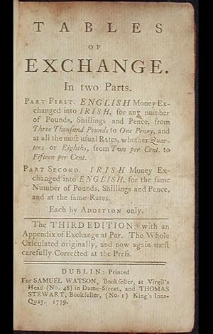 Tables of Exchange: In Two Parts. Part First. English Money Exchanged into Irish . . . Part Secon...
