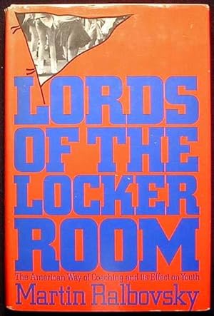 Lords of the Locker Room: The American Way of Coaching and its Effect on Youth