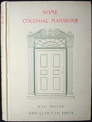 Some Colonial Mansions and Those Who Lived in Them: With Genealogies of the Various Families Ment...