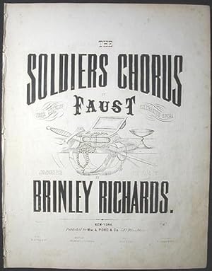 The Soldiers Chorus of Faust from Gounods Celebrated Opera; Arranged for the piano forte by Brinl...