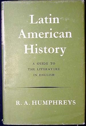 Latin American History: A Guide to the Literature in English