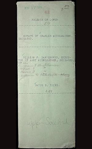 Charles Muehlhauser Estate Release of Dower 1915 to Jacob B. Kline [Upper Salford Township, Montg...