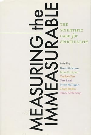 Measuring The Immeasurable: The Scientific Case For Spirituality