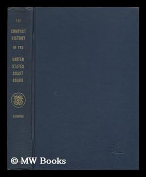 Immagine del venditore per The Compact History of the United States Coast Guard [By] Howard V. L. Bloomfield. Illus. by Gil Walker venduto da MW Books
