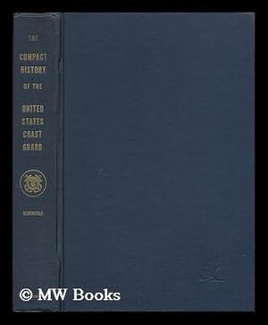 Immagine del venditore per The Compact History of the United States Coast Guard [By] Howard V. L. Bloomfield. Illus. by Gil Walker venduto da MW Books Ltd.