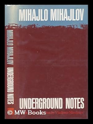 Seller image for Underground Notes - Mihajlo Mihajlov for sale by MW Books Ltd.