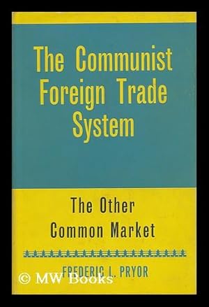 Imagen del vendedor de The Communist Foreign Trade System a la venta por MW Books Ltd.