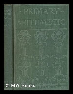 Image du vendeur pour Primary Arithmetic, by David Eugene Smith mis en vente par MW Books Ltd.