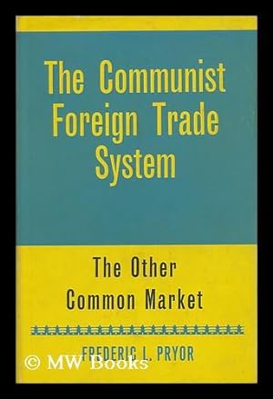 Imagen del vendedor de The Communist Foreign Trade System a la venta por MW Books