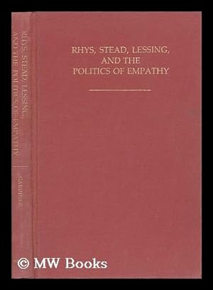 Bild des Verkufers fr Rhys, Stead, Lessing, and the Politics of Empathy / Judith Kegan Gardiner zum Verkauf von MW Books