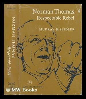 Image du vendeur pour Norman Thomas - Respectable Rebel mis en vente par MW Books Ltd.