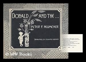 Immagine del venditore per Donald and The./ by Peter Nemeyer ; Drawings by Edward Gorey venduto da MW Books
