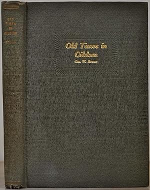 Seller image for OLD TIMES IN OILDOM. Being a Series of Chapters in which are Related the Writer's Many Personal Experiences, During Fifty Years of Life in the Oil Regions. for sale by Kurt Gippert Bookseller (ABAA)