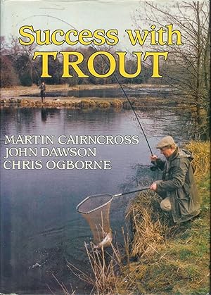 Bild des Verkufers fr SUCCESS WITH TROUT. By Martin Caincross, John Dawson and Chris Ogborne. zum Verkauf von Coch-y-Bonddu Books Ltd